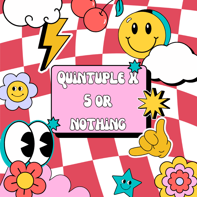 Quintuple Or Nothing Site Credits - 1/5 Chance